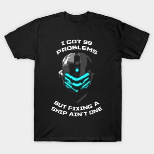 Isaac Clarke Helmet - 99 Problems T-Shirt